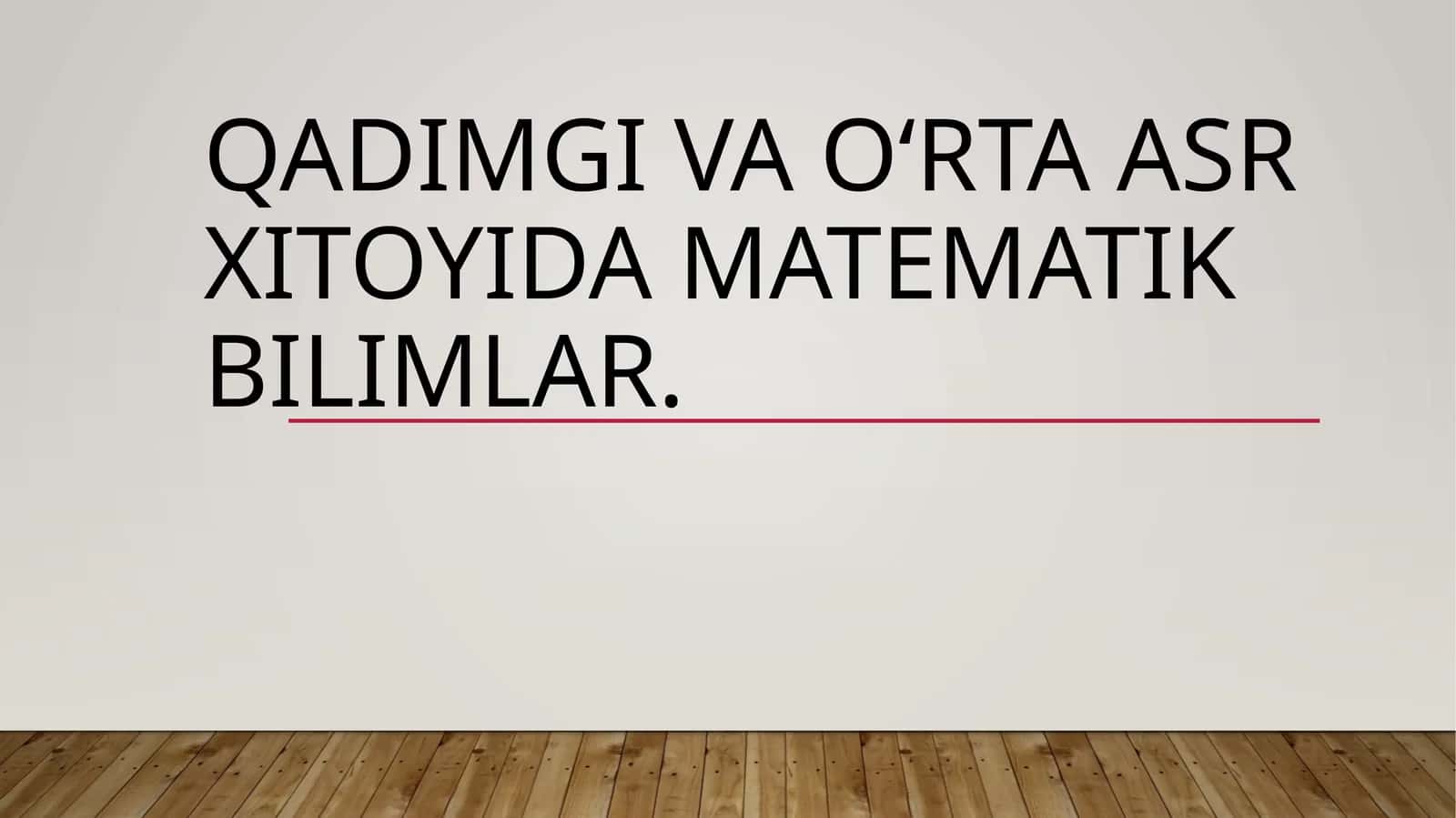 Qadimgi va o‘rta asr Xitoyida matematik bilimlar