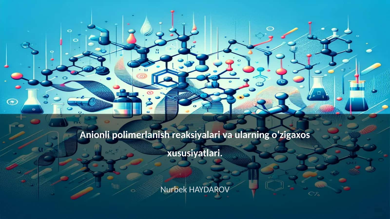 Aniyonli polimerlanish reaksiyalari va ularning o‘ziga xos xususiyatlari