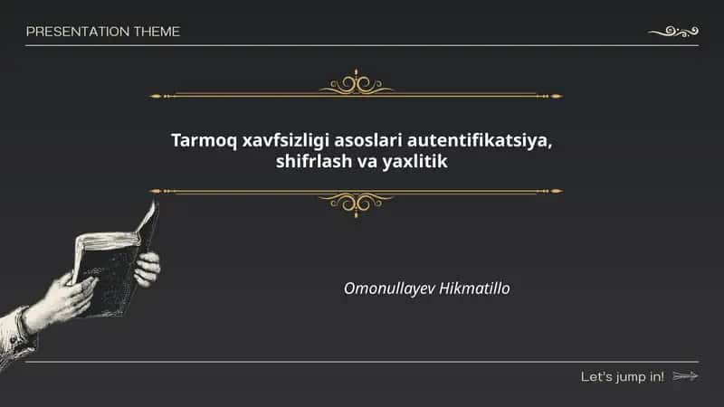 Tarmoq xavfsizligi asoslari autentifikatsiya, shifrlash va yaxlitik