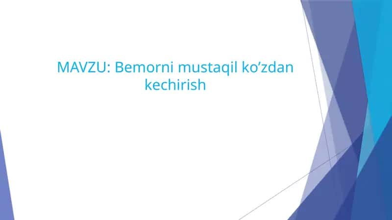 Bemorni mustaqil ko’zdan kechirish