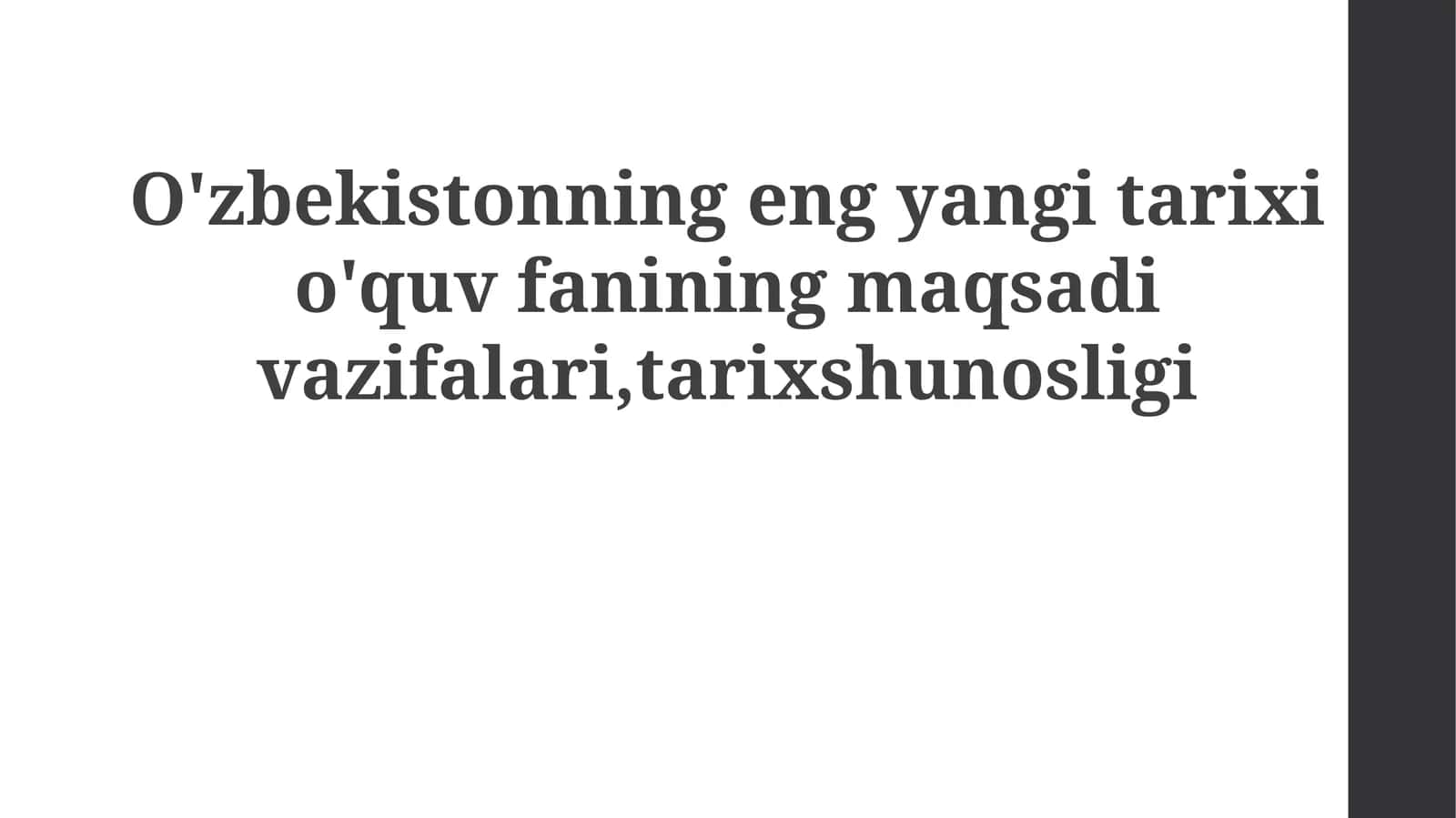 O'zbekistonning eng yangi tarixi akademik fanining maqsadi va vazifalari