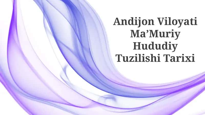 Andijon Viloyati MaʼMuriy Hududiy Tuzilishi Tarixi