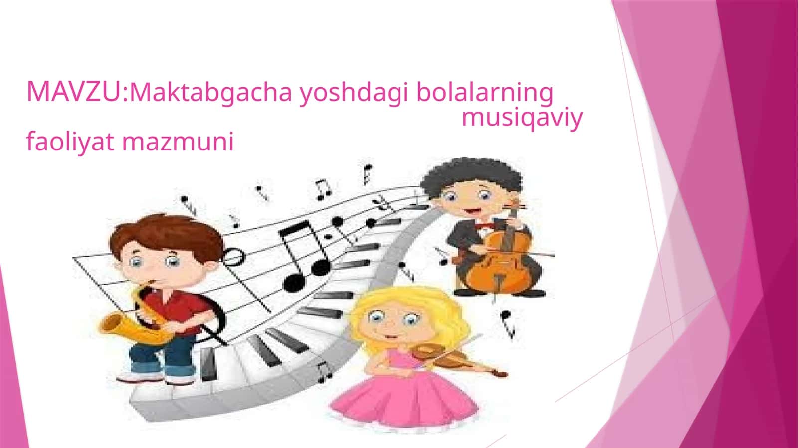 Maktabgacha yoshdagi bolalarning musiqaviy faoliyat mazmuni