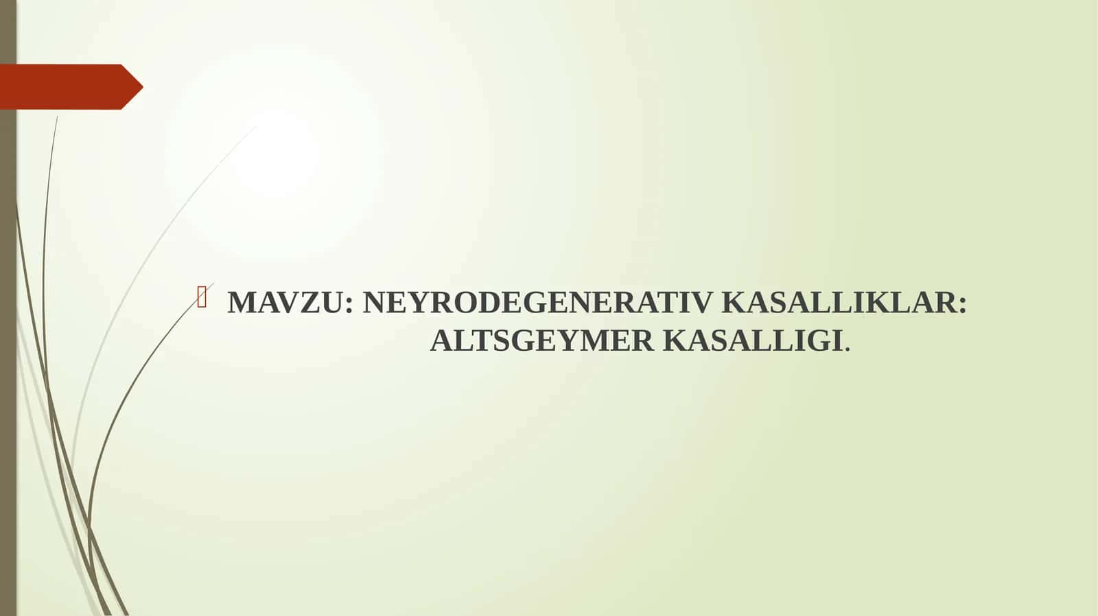 NEYRODEGENERATIV KASALLIKLAR: ALTSGEYMER KASALLIGI