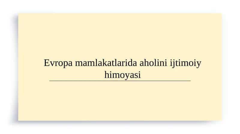 Evropa mamlakatlarida aholini ijtimoiy himoyasi