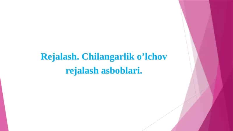 Chilangarlik kontrol-o‘lchov va rejalash asboblari
