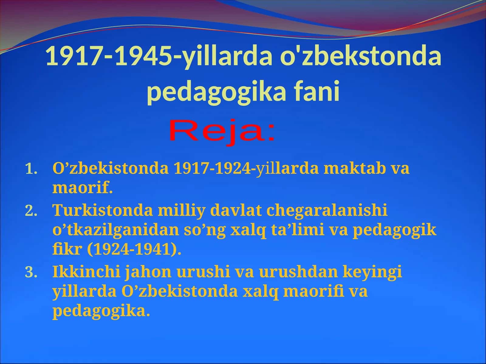 O’zbekistonda Pedagogika sohasi 1917-1945 yillar o'zida