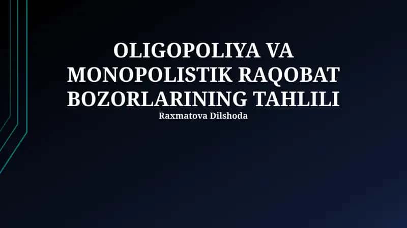 Oligopolya va Monopolistik Raqobat Bozorlarining Tahlili