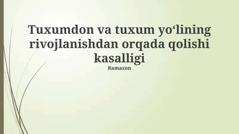 Tuxumdon va tuxum yoʻlining rivojlanishdan orqada qolishi kasalligi