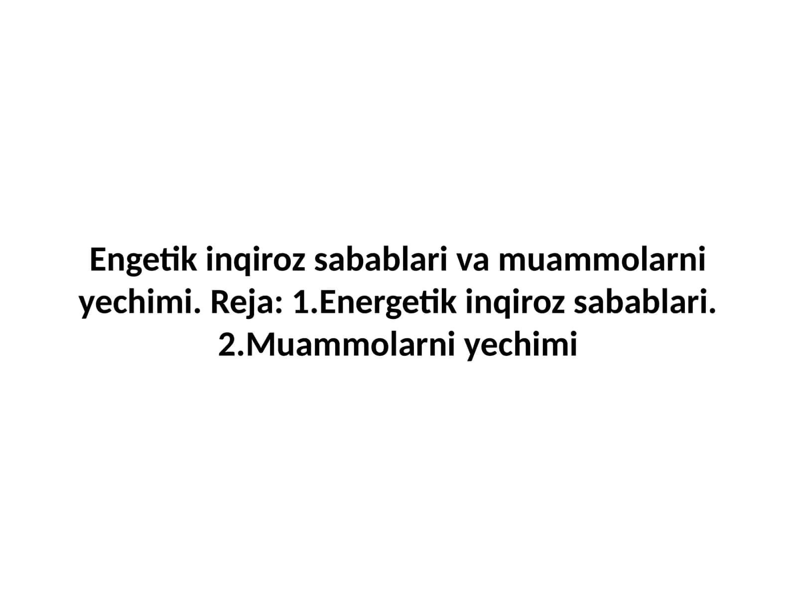 Energetik inqiroz sabablari va muammolarni yechimi