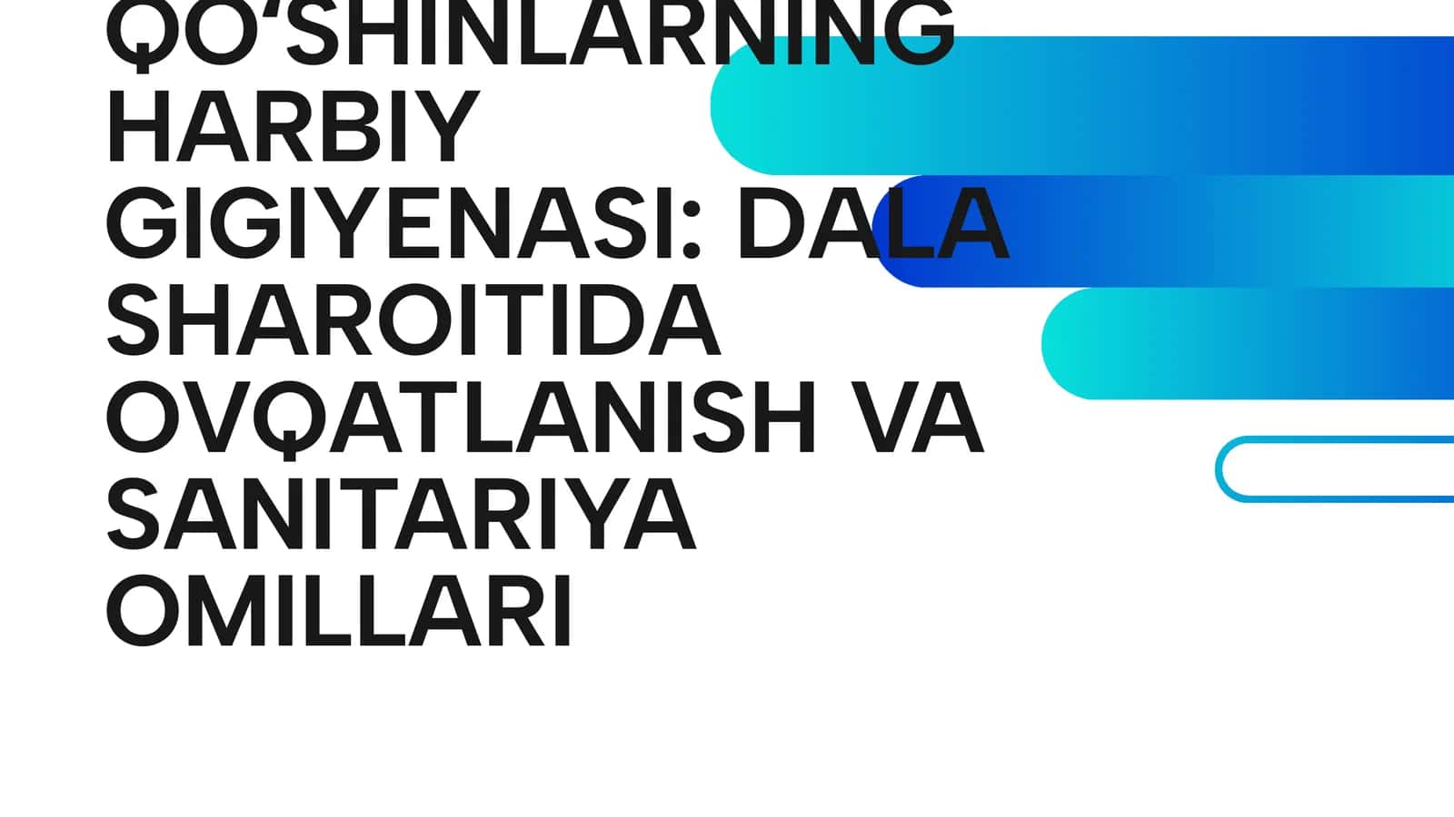 QOʻSHINLARNING HARBIY GIGIYENASI: DALA SHAROITIDA OVQATLANISH VA SANITARIYA OMILLARI