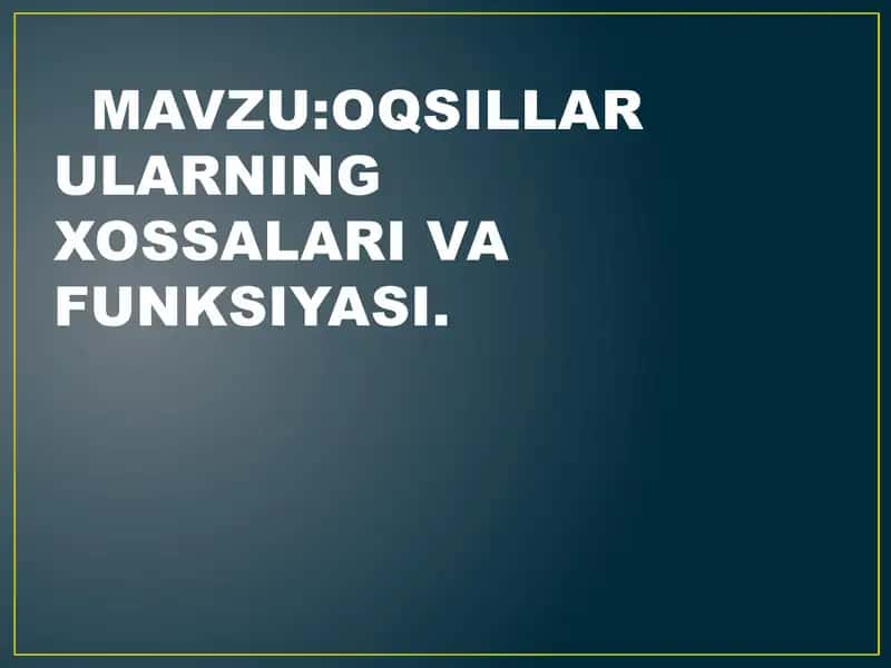 Oqsillar ularning xossalari va funksiyasi