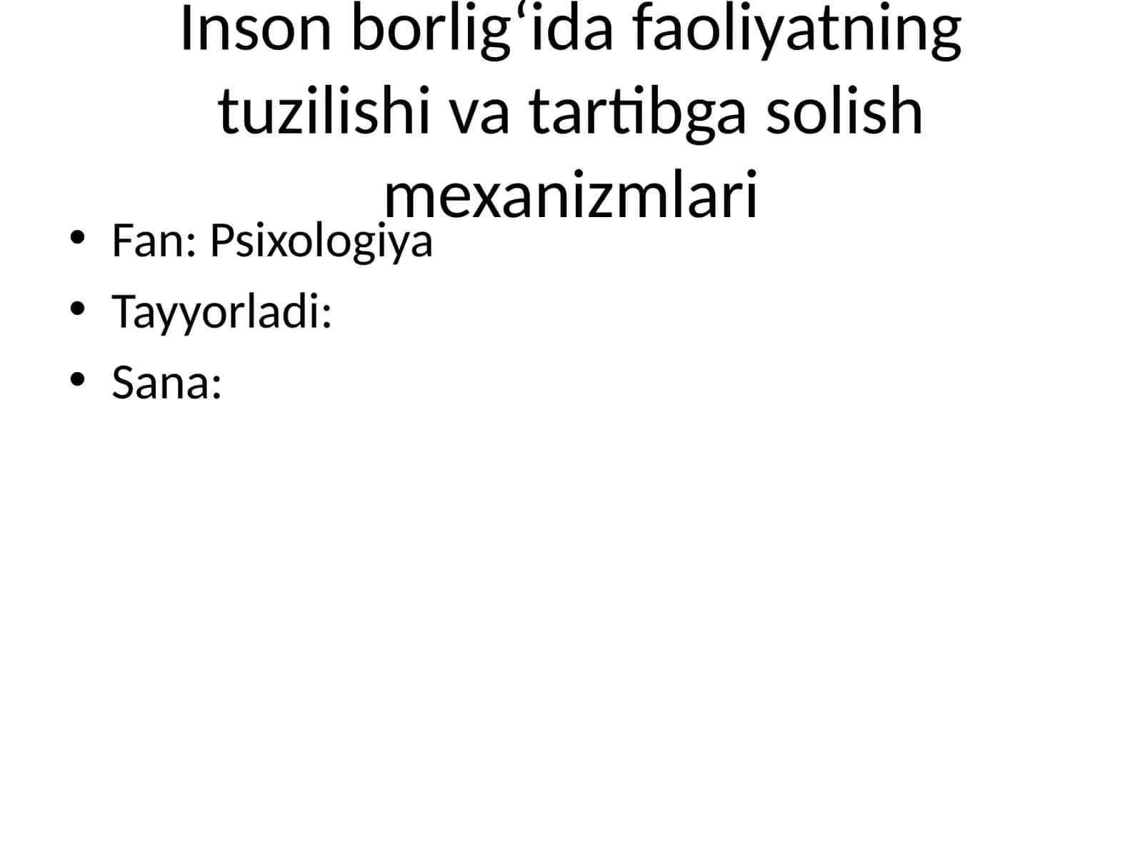 Inson borlig‘ida faoliyatning tuzilishi va tartibga solish mexanizmlari