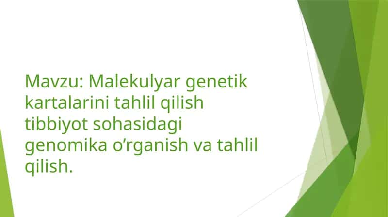 Malekulyar genetik kartalarini tahlil qilish tibbiyot sohasidagi genomika o’rganish va tahlil qilish