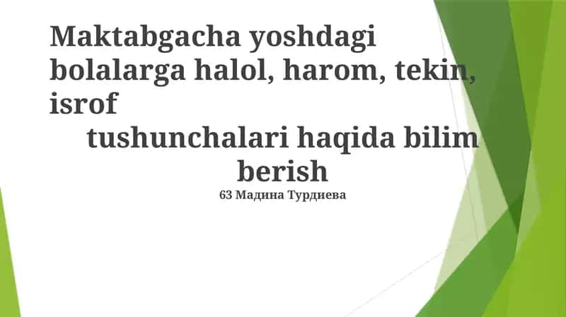 Maktabgacha yoshdagi bolalarga halol, harom, tekin, isrof tushunchalari haqida bilim berish