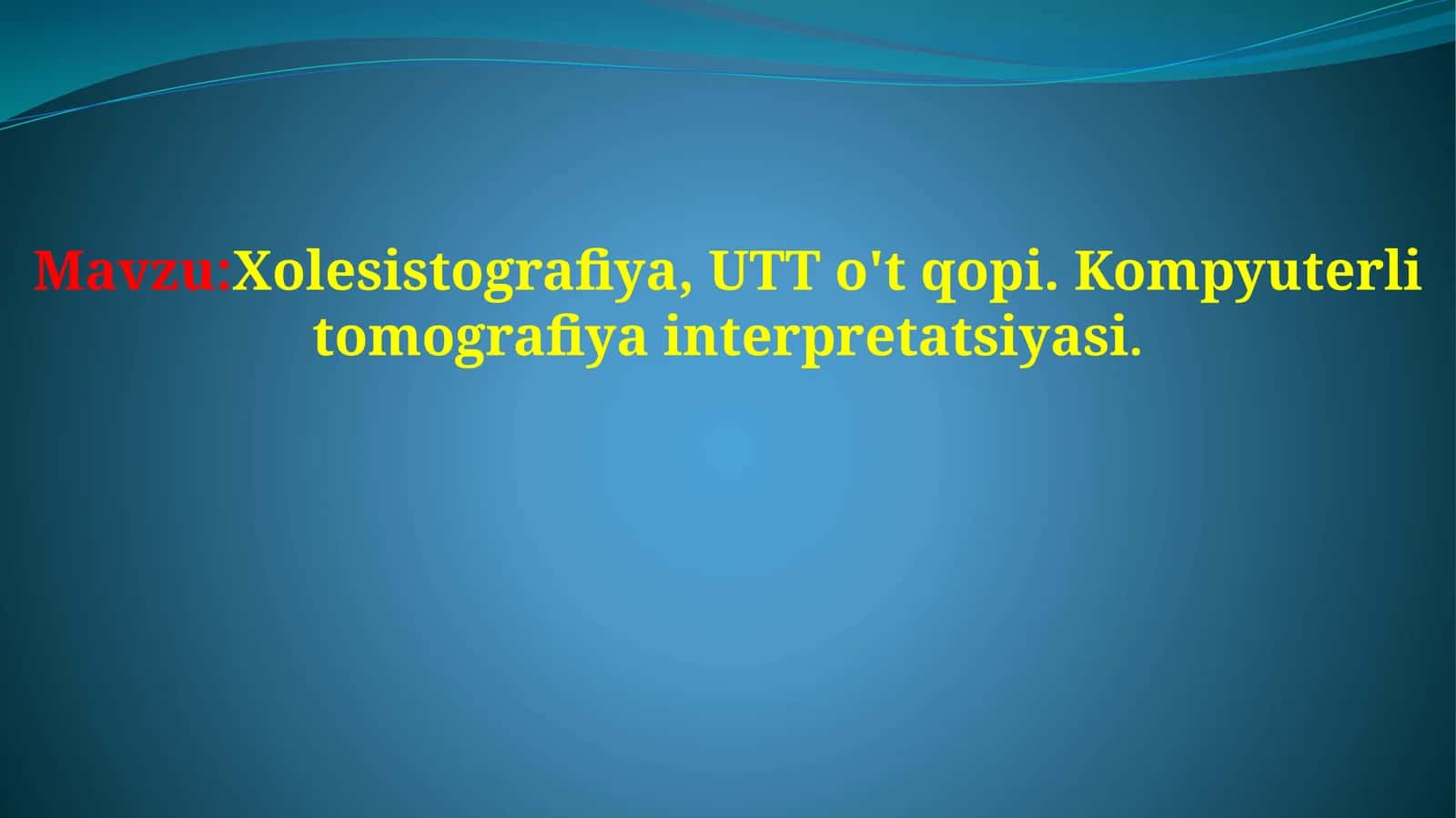 Xolesistografiya, UTT o't qopi. Kompyuterli tomografiya interpretatsiyasi