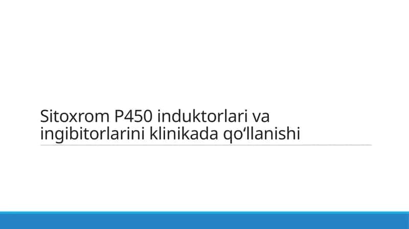 SitoxromP450induktorlarivaingibitorlariniklinikadaqoʻllanishi