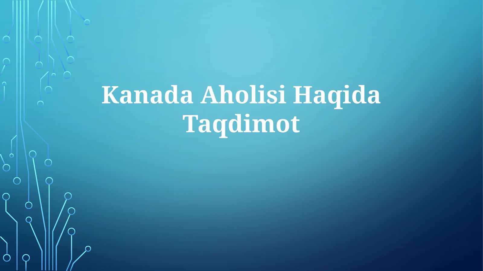 Kanada AholisiHaqidaTaqdimot