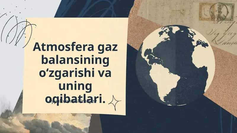 Atmosfera gaz balansining o‘zgarishi va uning oqibatlari
