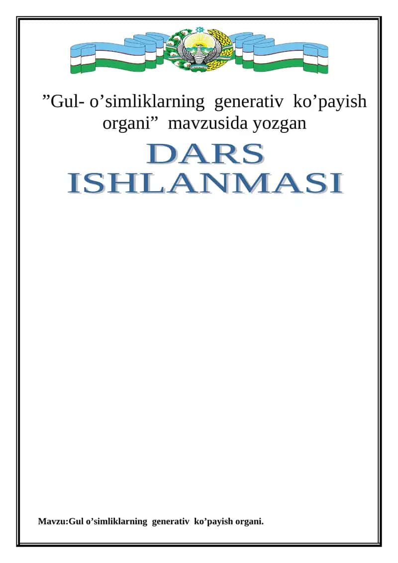Gul- o’simliklarning generativ ko’payish organi