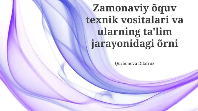 Zamonaviy ta'lim texnologiyalari: Ta'rif va turlari