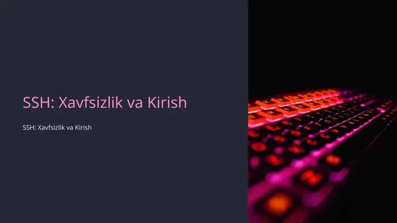 SSH: Xavfsizlik va Kirish