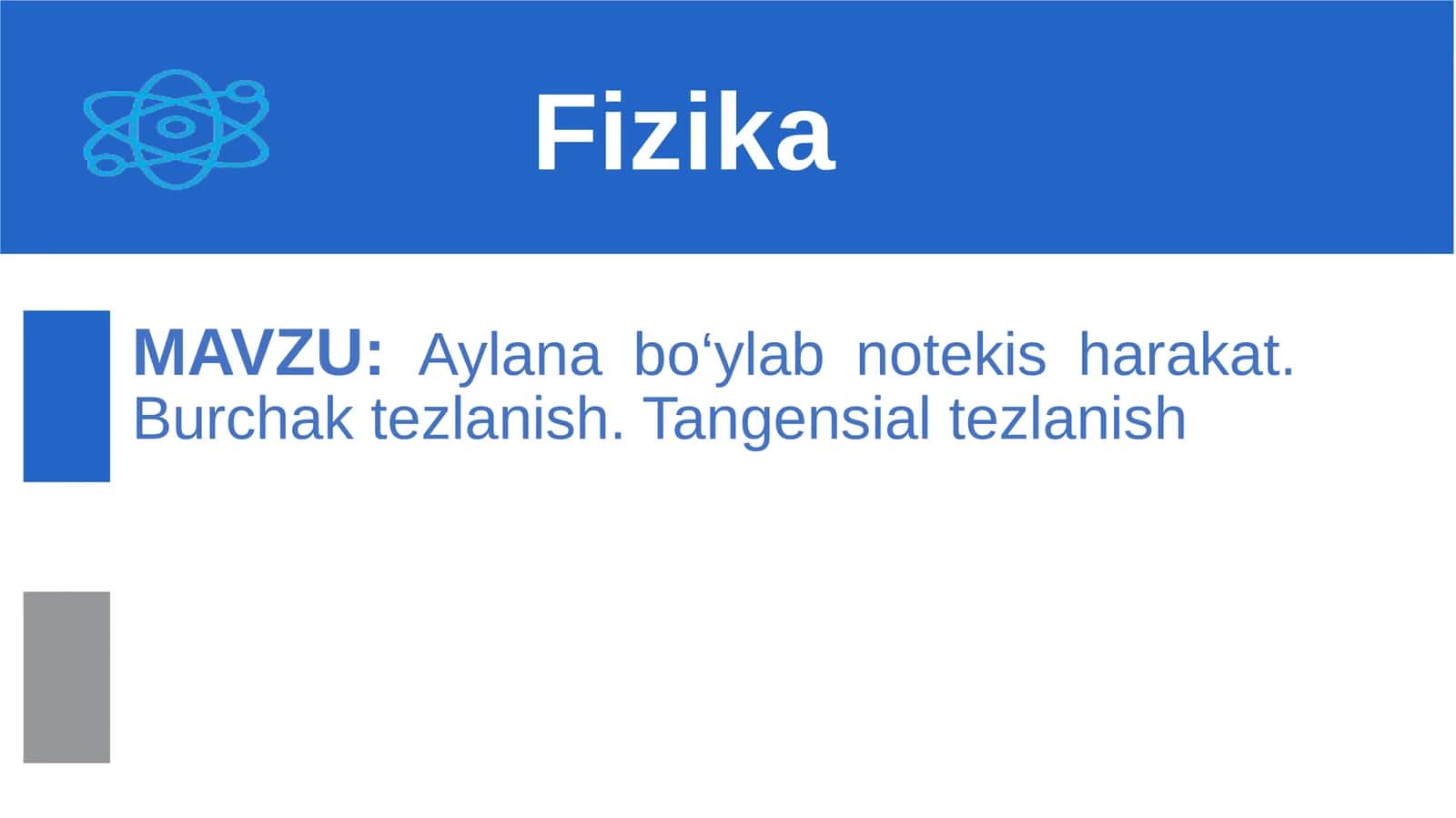 Aylana bo‘ylab notekis harakat. Burchak tezlanish. Tangensialtezlanish