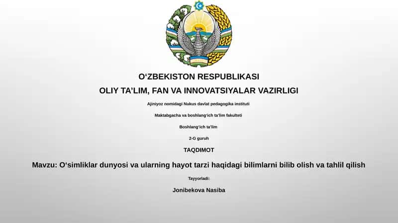 O'simliklar dunyosi va ularning hayot tarzi haqidagi bilimlarni bilib olish va tahlil qilish