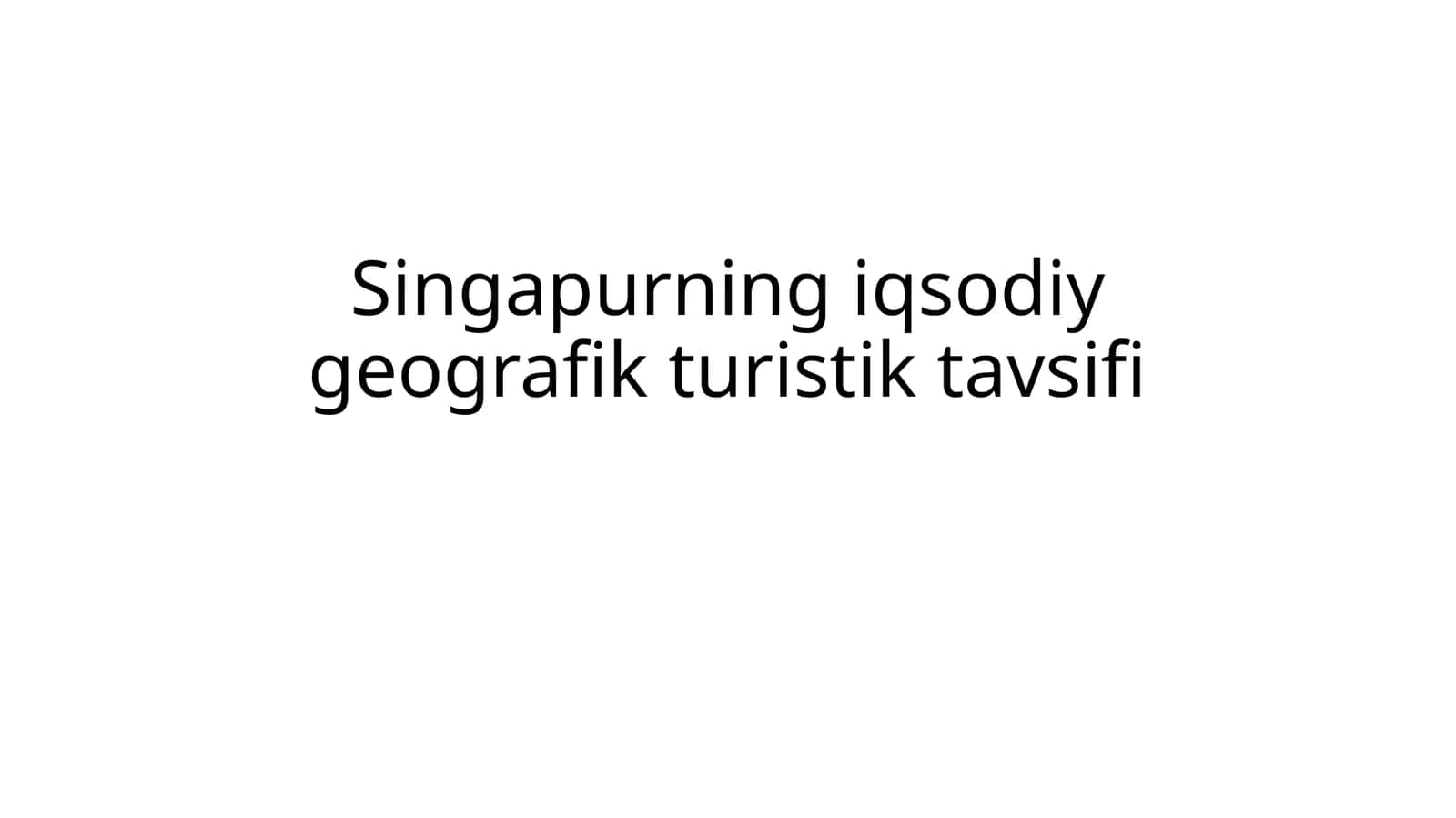 Singapurning iqtisodiy geografik turistik tavsifi