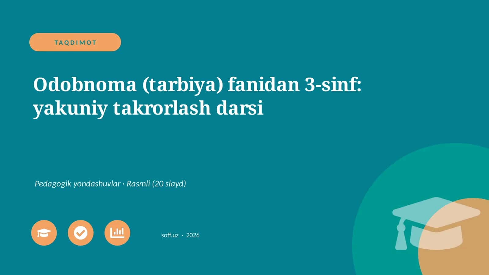 Odobnoma (tarbiya) fanidan 3-sinf: yakuniy takrorlash darsi