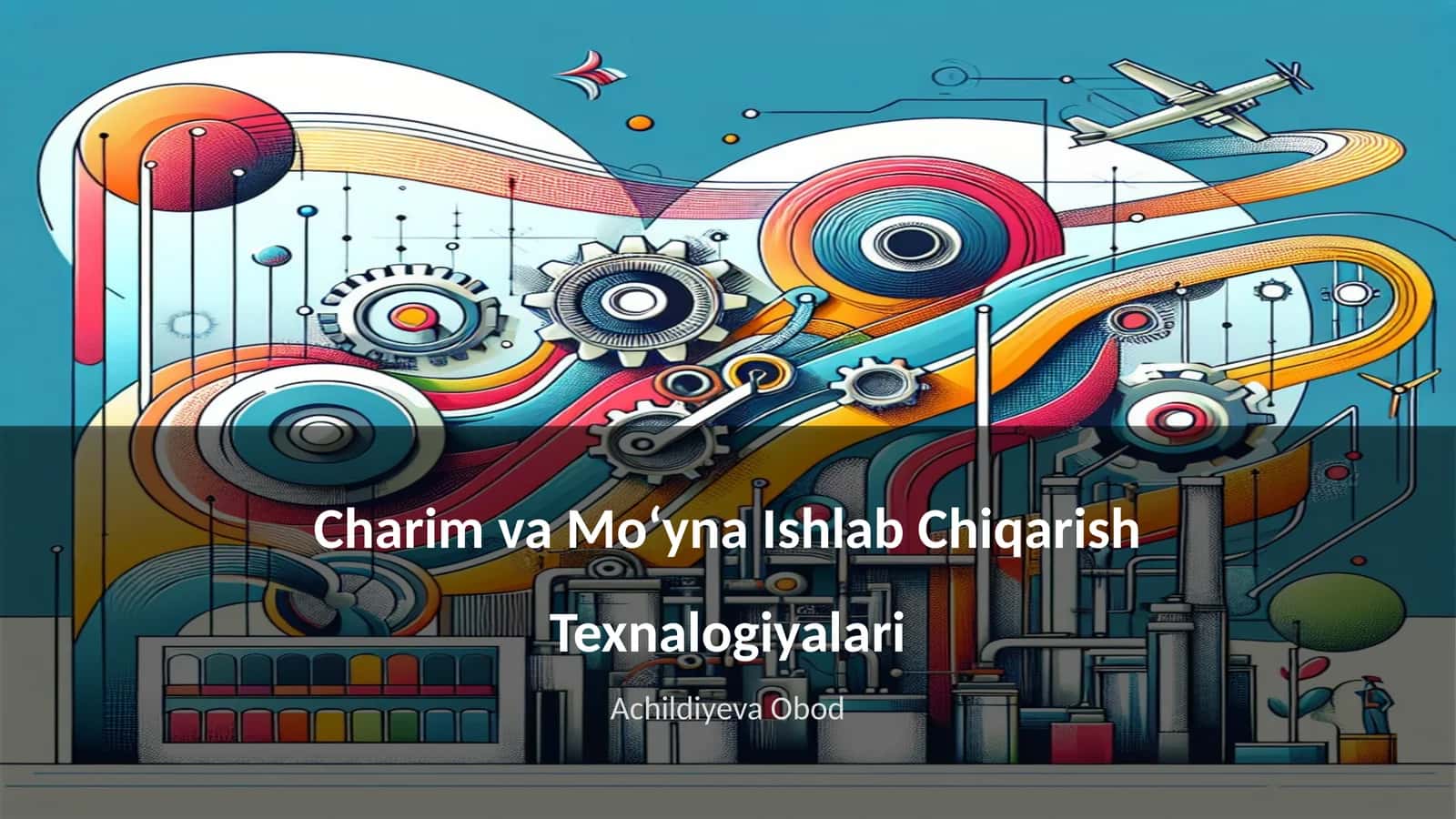 Charim va Moʻyna Ishlab Chiqarish Texnalogiyalari