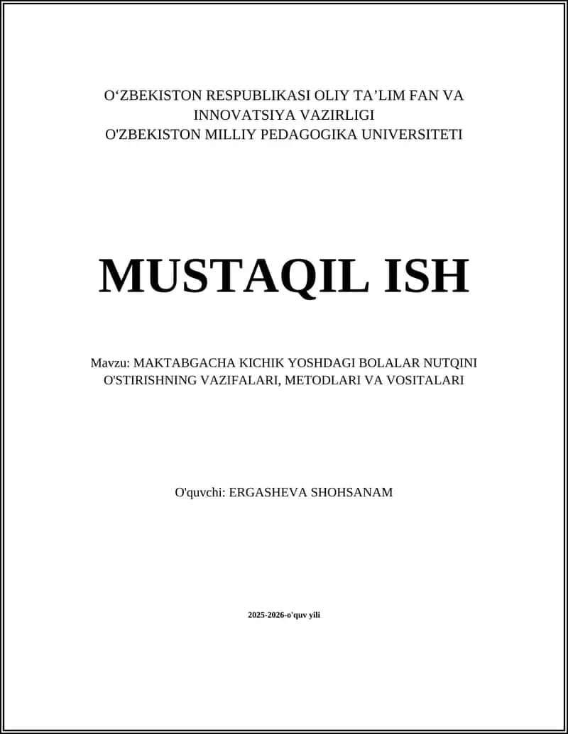 MAKTABGACHA KICHIK YOSHDAGI BOLALAR NUTQINI O'STIRISHNING VAZIFALARI, METODLARI VA VOSITALARI