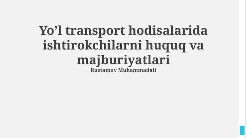 Yo'l transport hodisalarida ishtirokchilarni huquq va majburiyatlari