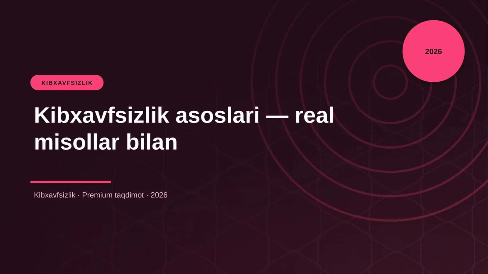 Kibxavfsizlik asoslari — real misollar bilan