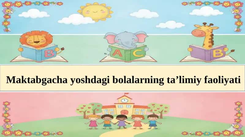 Maktabgacha yoshdagi bolalarning ta'limiy faoliyati.