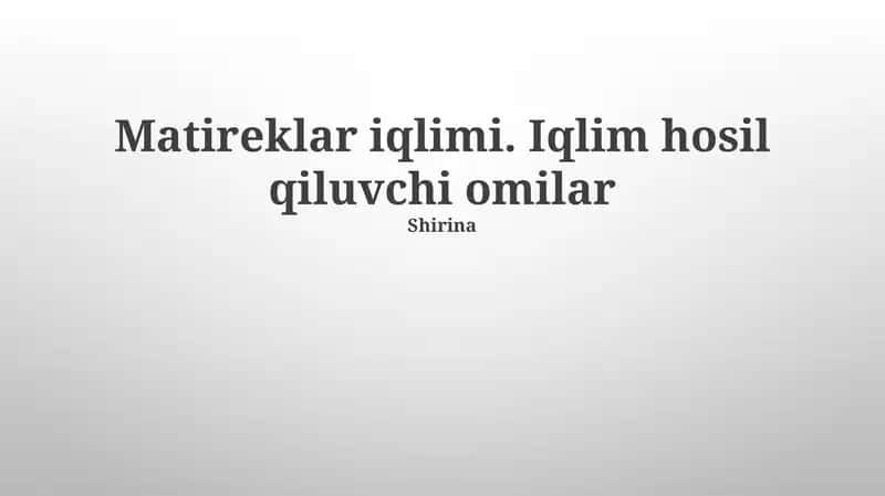 Matireklar iqlimi. Iqlim hosil qiluvchi omilar