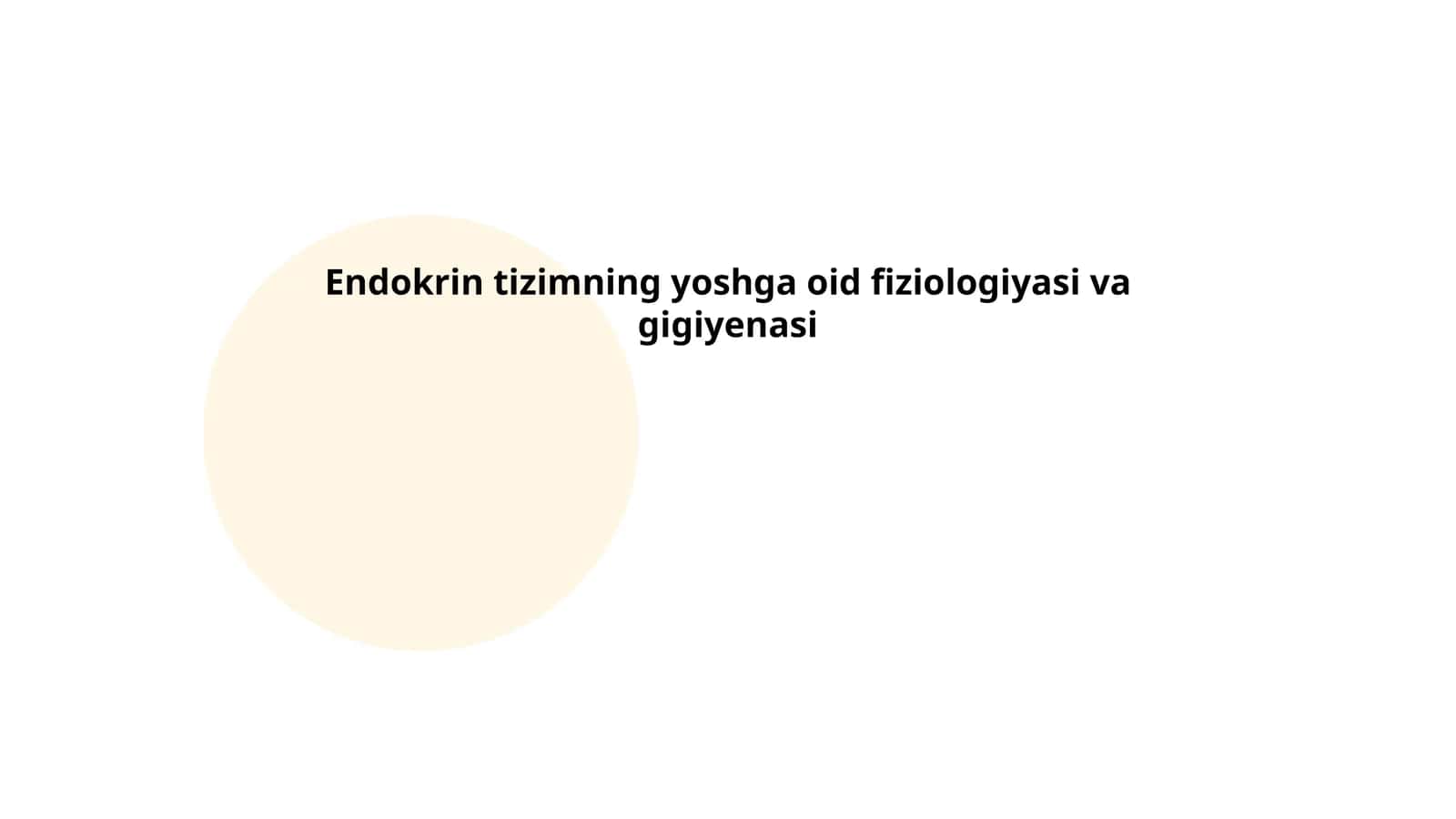 Endokrin tizimning yoshga oid fiziologiyasi va gigiyenasi