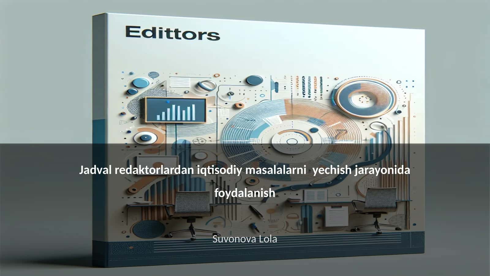 Jadval redaktorlardan iqtisodiy masalalarni yechish jarayonida foydalanish