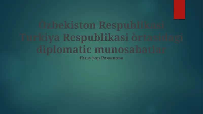 Oʻzbekiston-Turkiya munosabatlari tarixiy sharhi