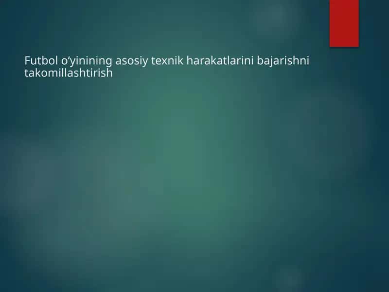 Futbol O'yini Texnik Harakatlari