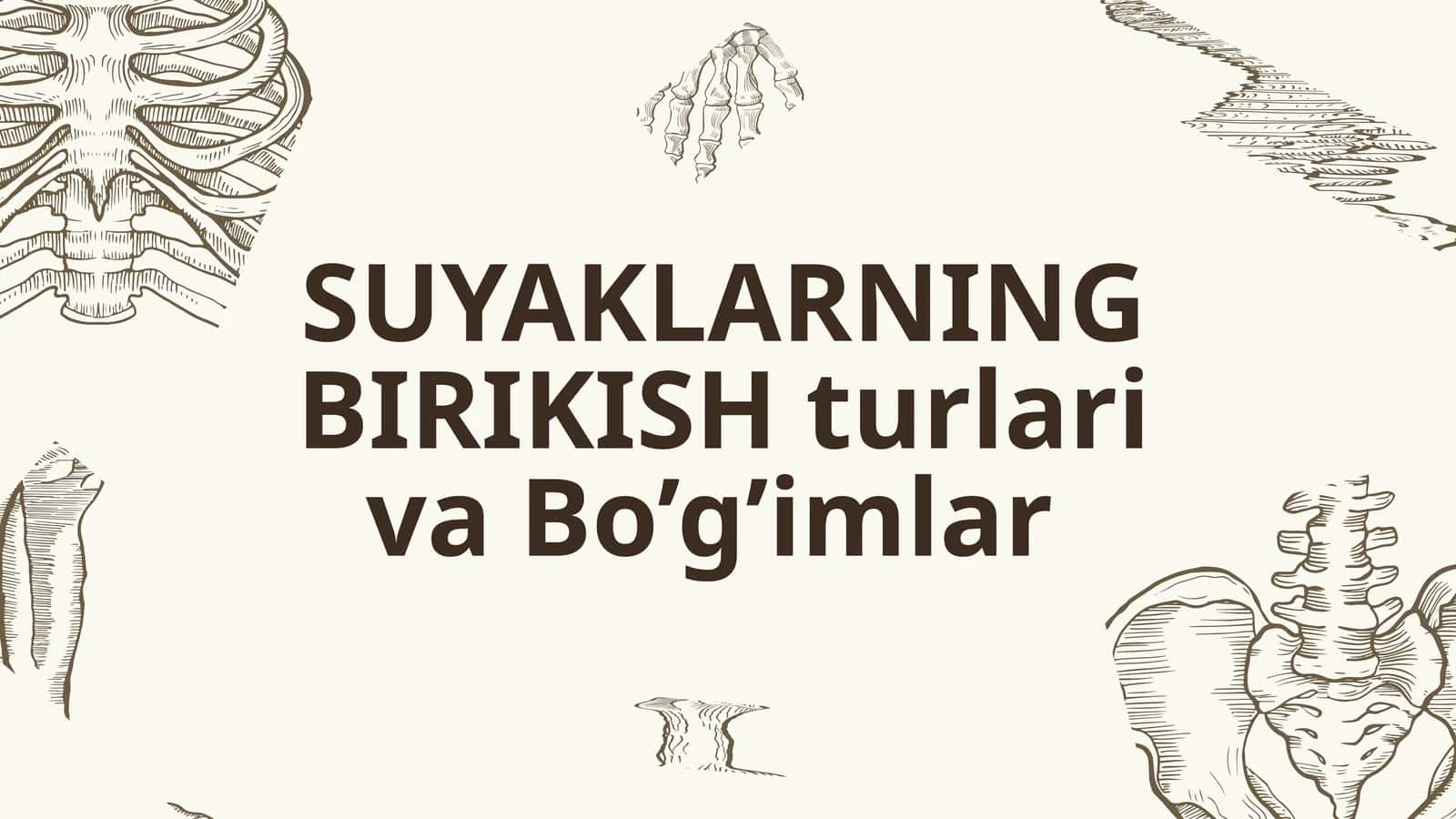 SUYAKLARNING BIRIKISH turlari va Bo’g’imlar