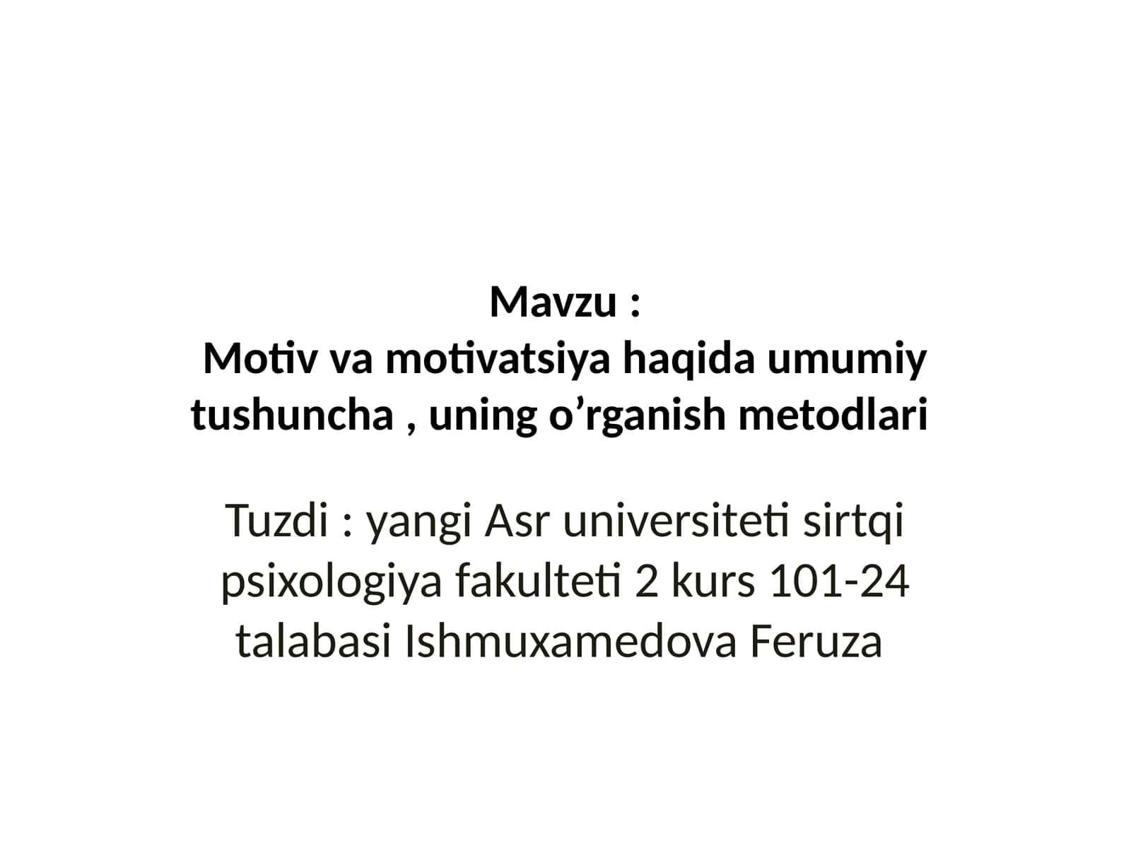 Motiv va motivatsiya haqida umumiy tushuncha, uning o’rganish metodlari