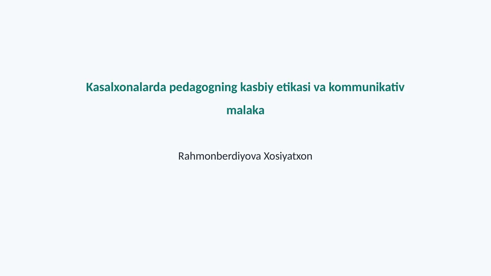 Kasalxonalarda pedagogning kasbiy etikasi va kommunikativ malaka