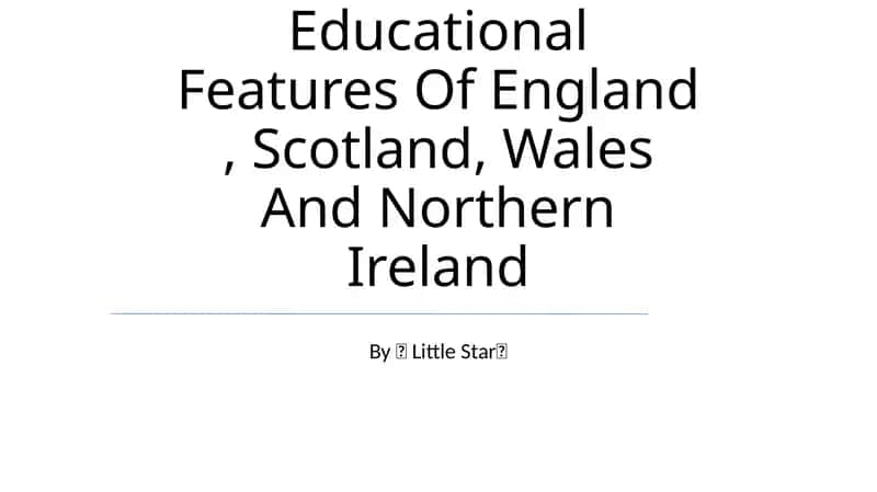 Educational Features Of England, Scotland, Wales And Northern Ireland