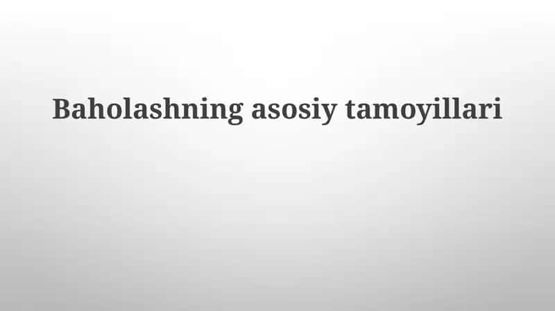 Baholashning asosiy tamoyillari