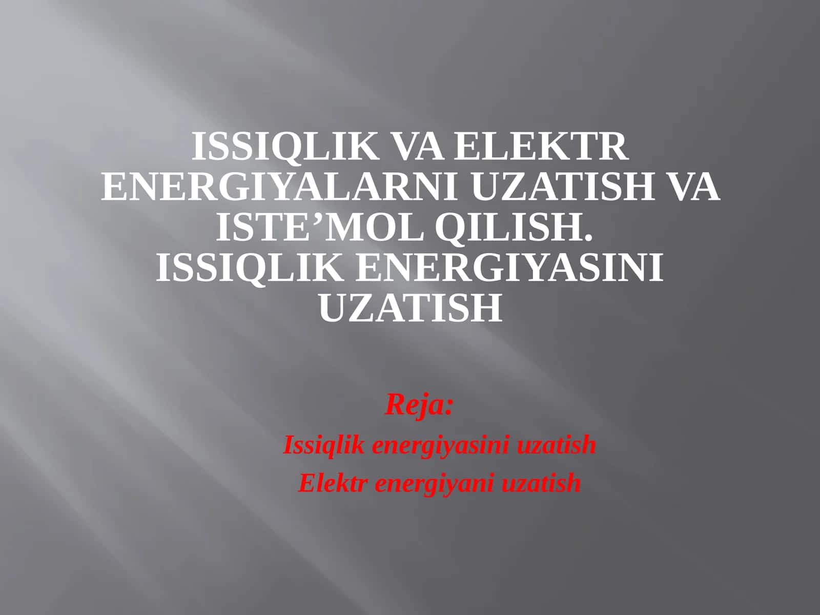 Issiqlik va elektr energiyalarni uzatish va iste’mol qilish