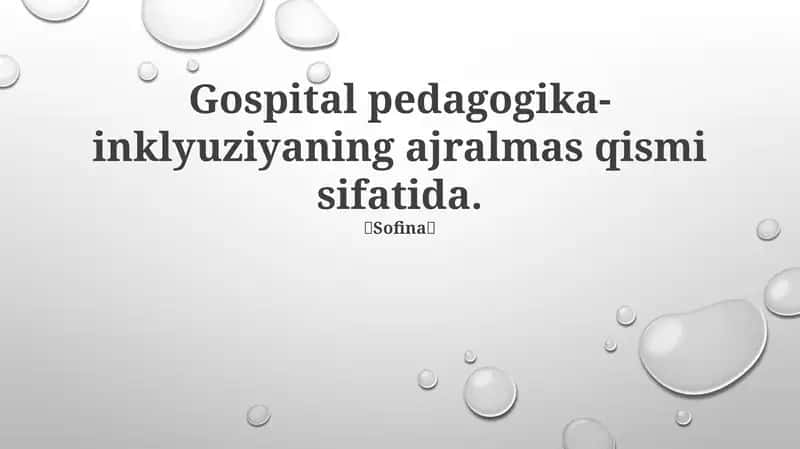 Gospital pedagogikasi va inklyuziyaning ajralmas qismi
