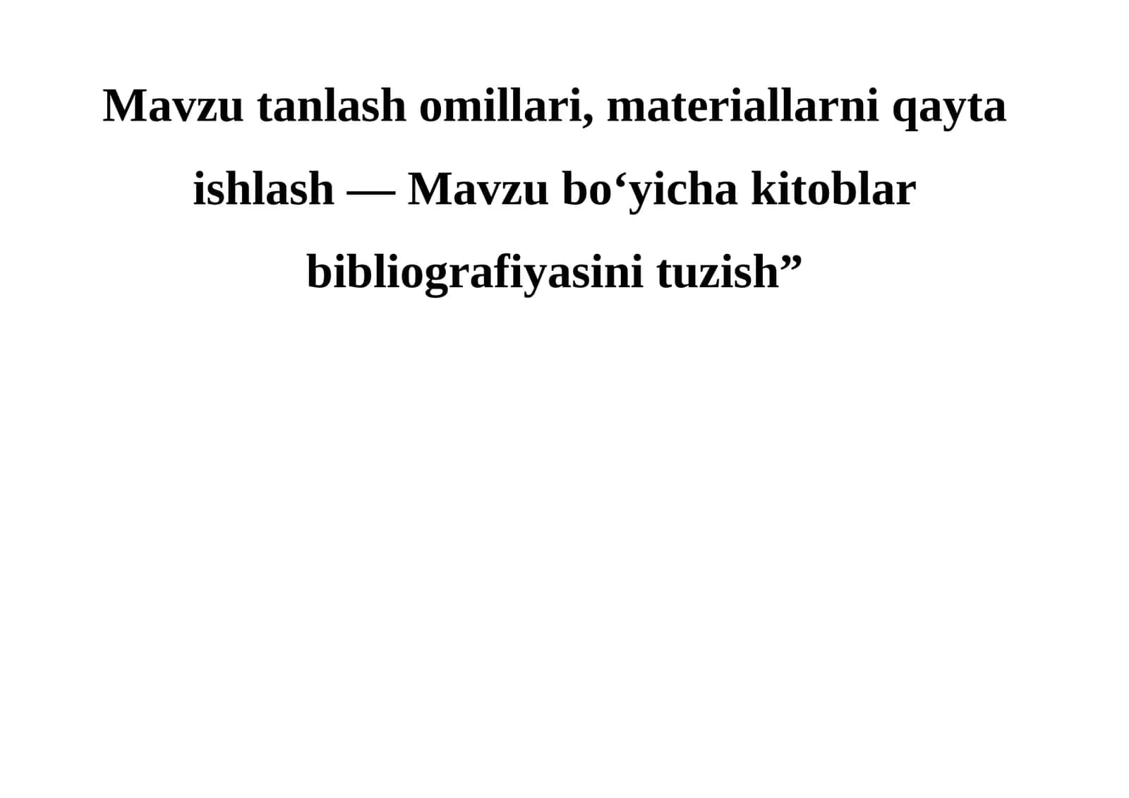 Mavzu tanlash omillari, materiallarni qayta ishlash