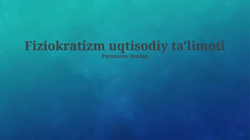 Fiziokratizm uqtisodiy ta'limoti