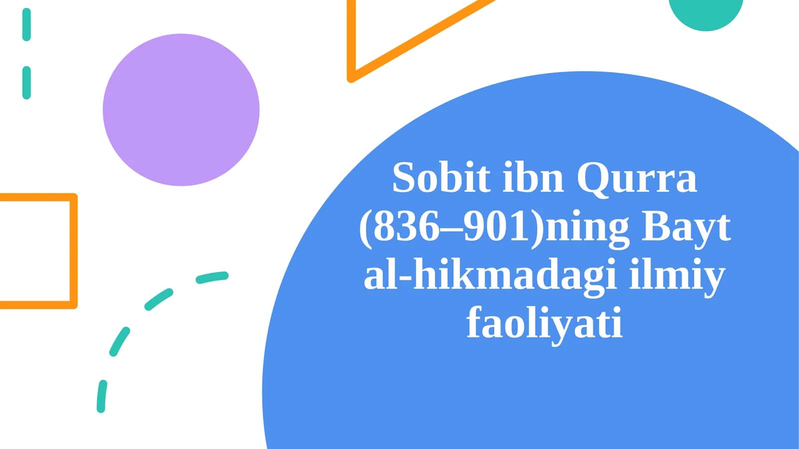 Sobit ibn Qurra (836–901)ning Bayt al-hikmadagi ilmiy faoliyati